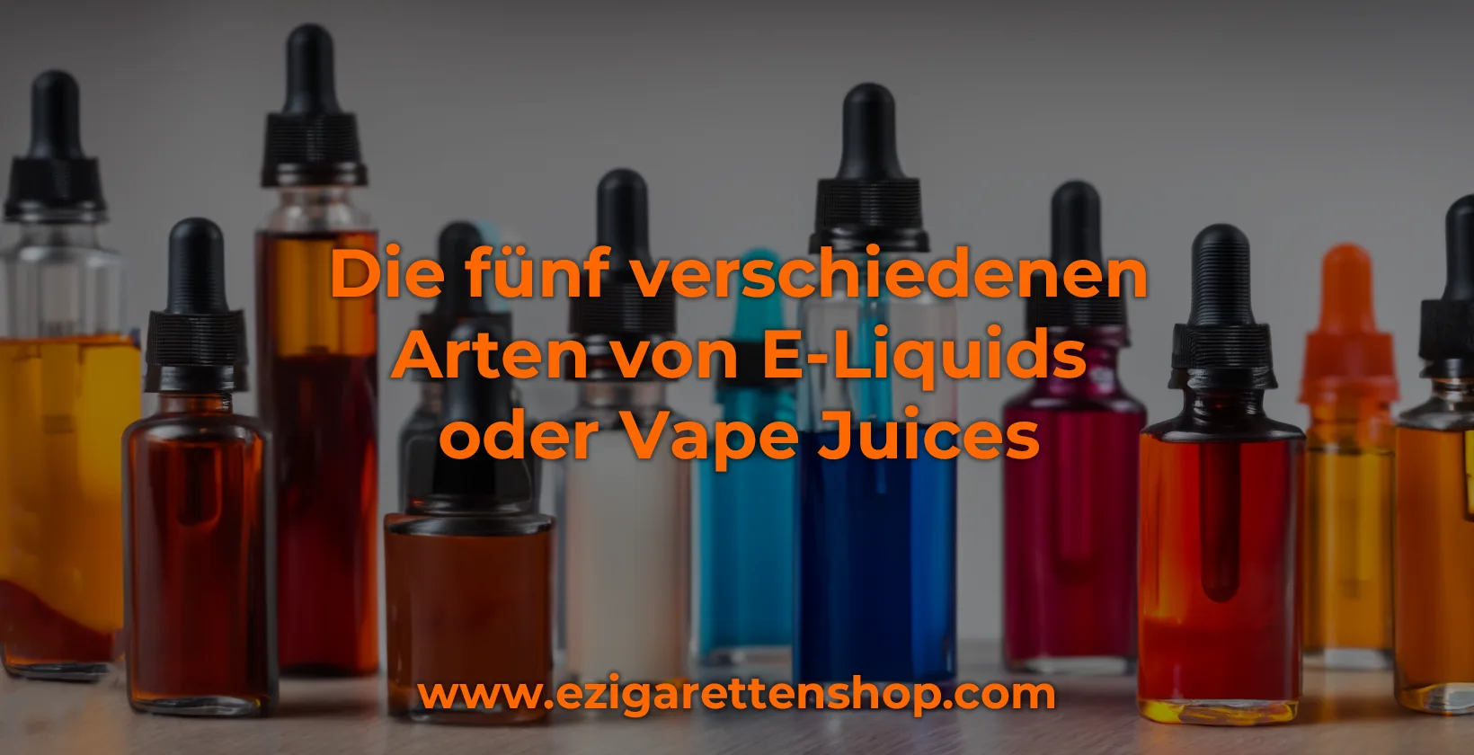 5 Different Types of E-Liquid or Vape Juice